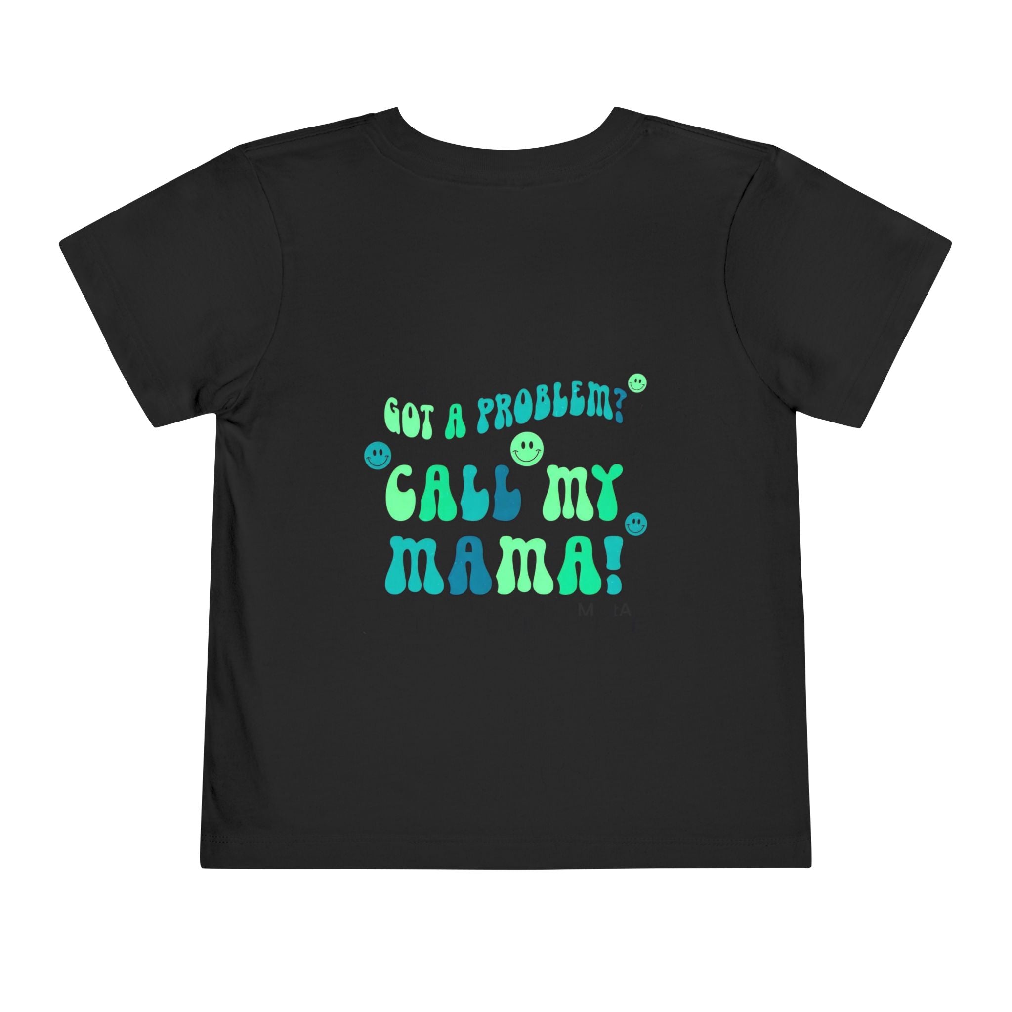 Toddler Tee — "Not A Problem, Call My Mama" Graphic Kids Shirt