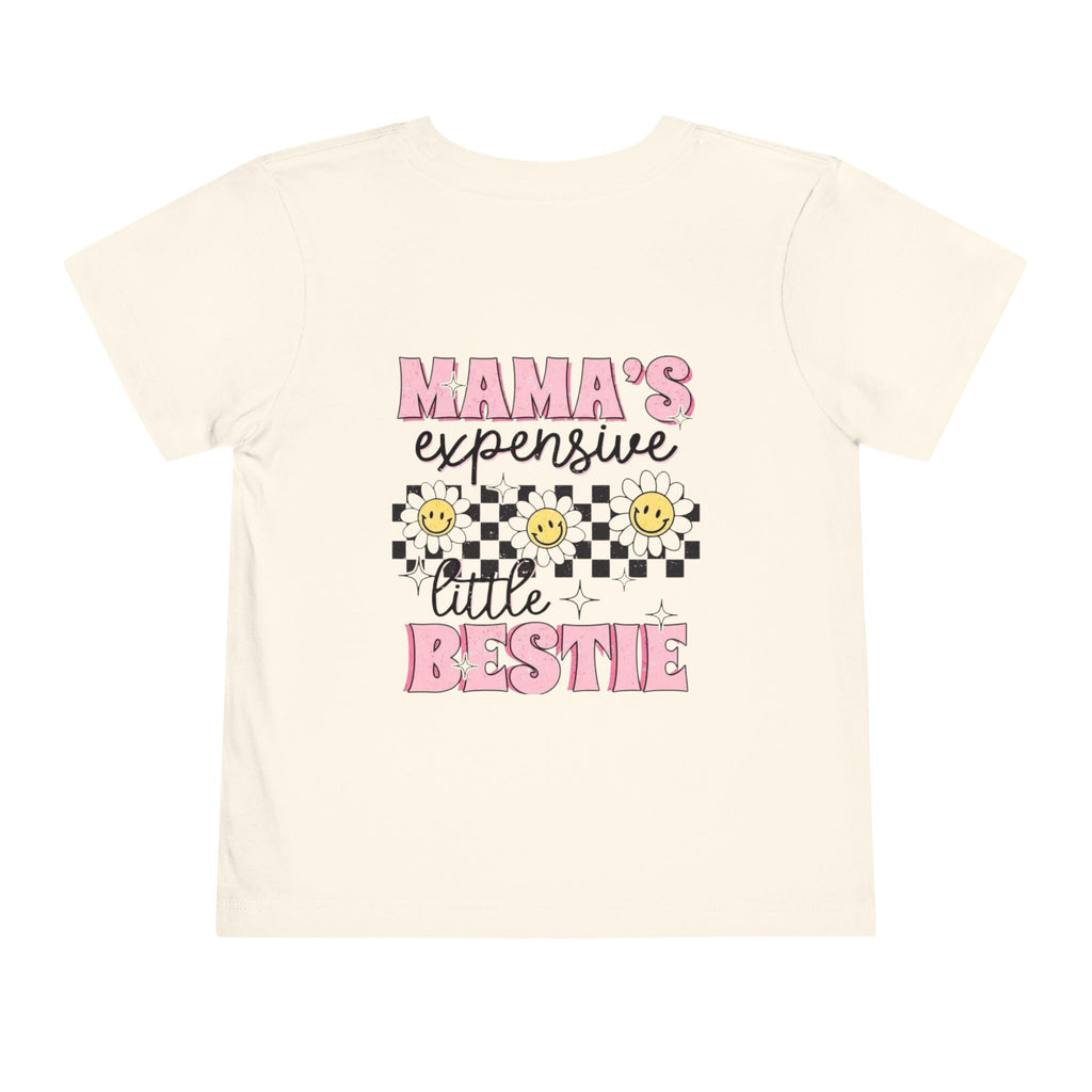 Mama's Expensive Little Bestie Toddler Tee