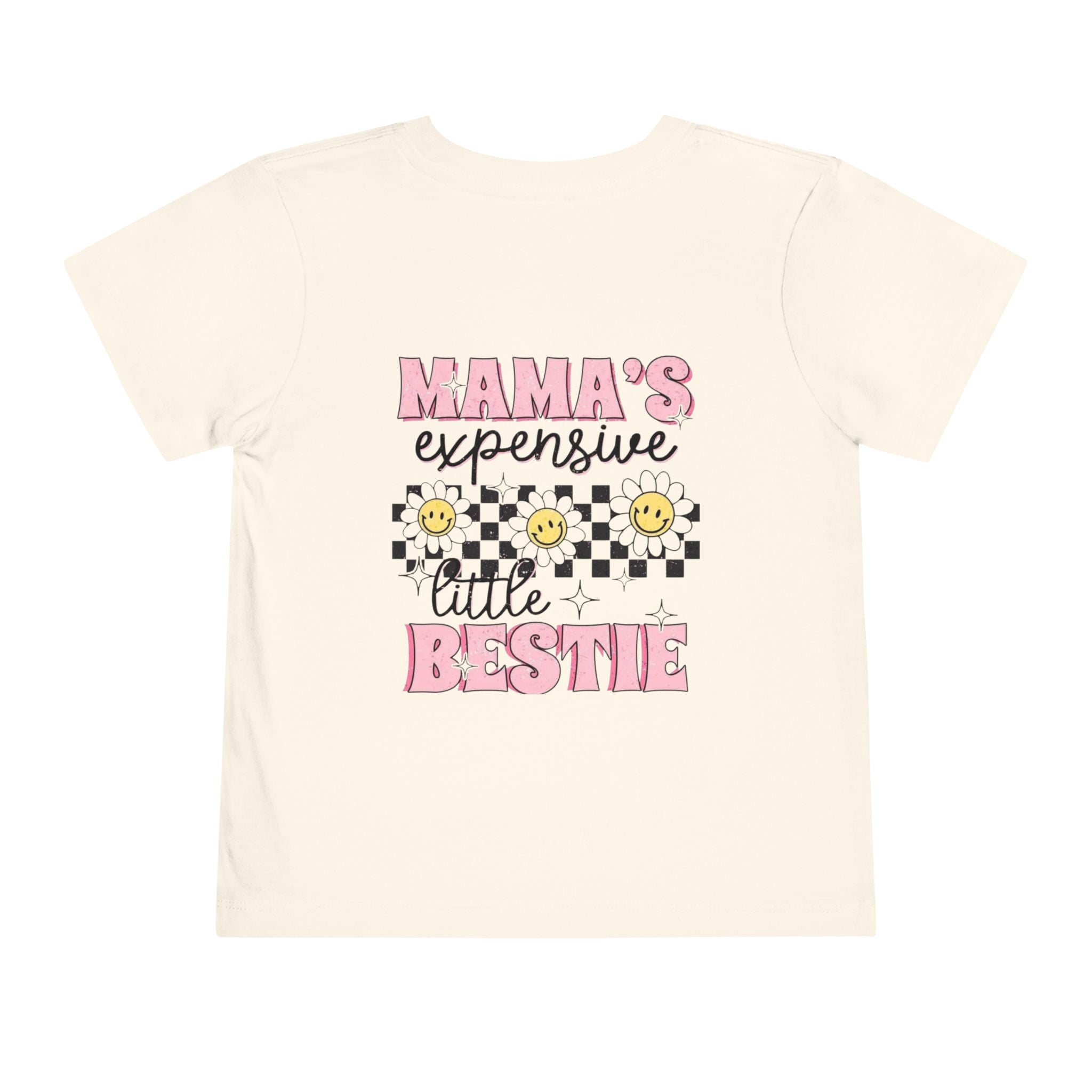 Mama's Expensive Little Bestie Toddler Tee