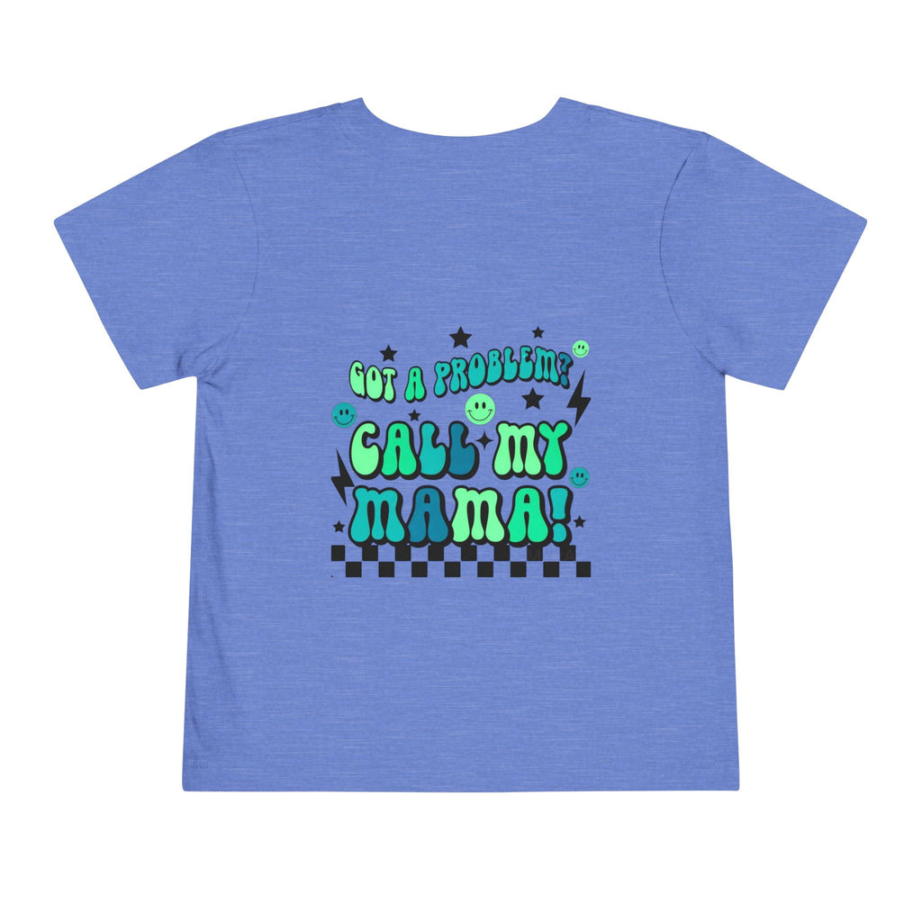 Toddler Tee — "Not A Problem, Call My Mama" Graphic Kids Shirt