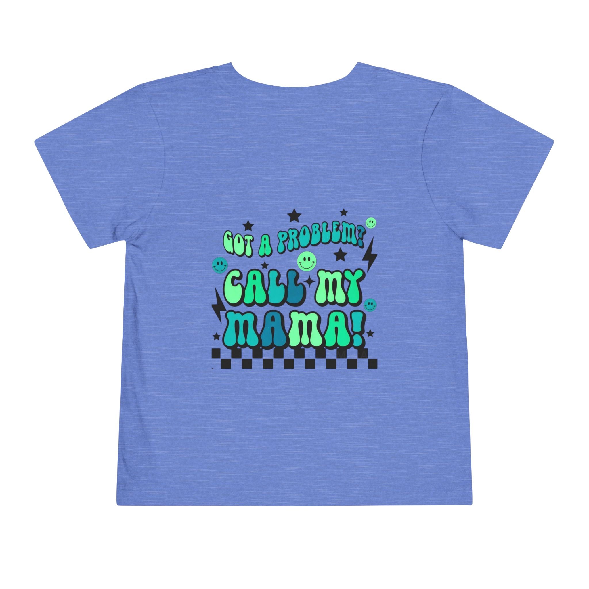 Toddler Tee — "Not A Problem, Call My Mama" Graphic Kids Shirt