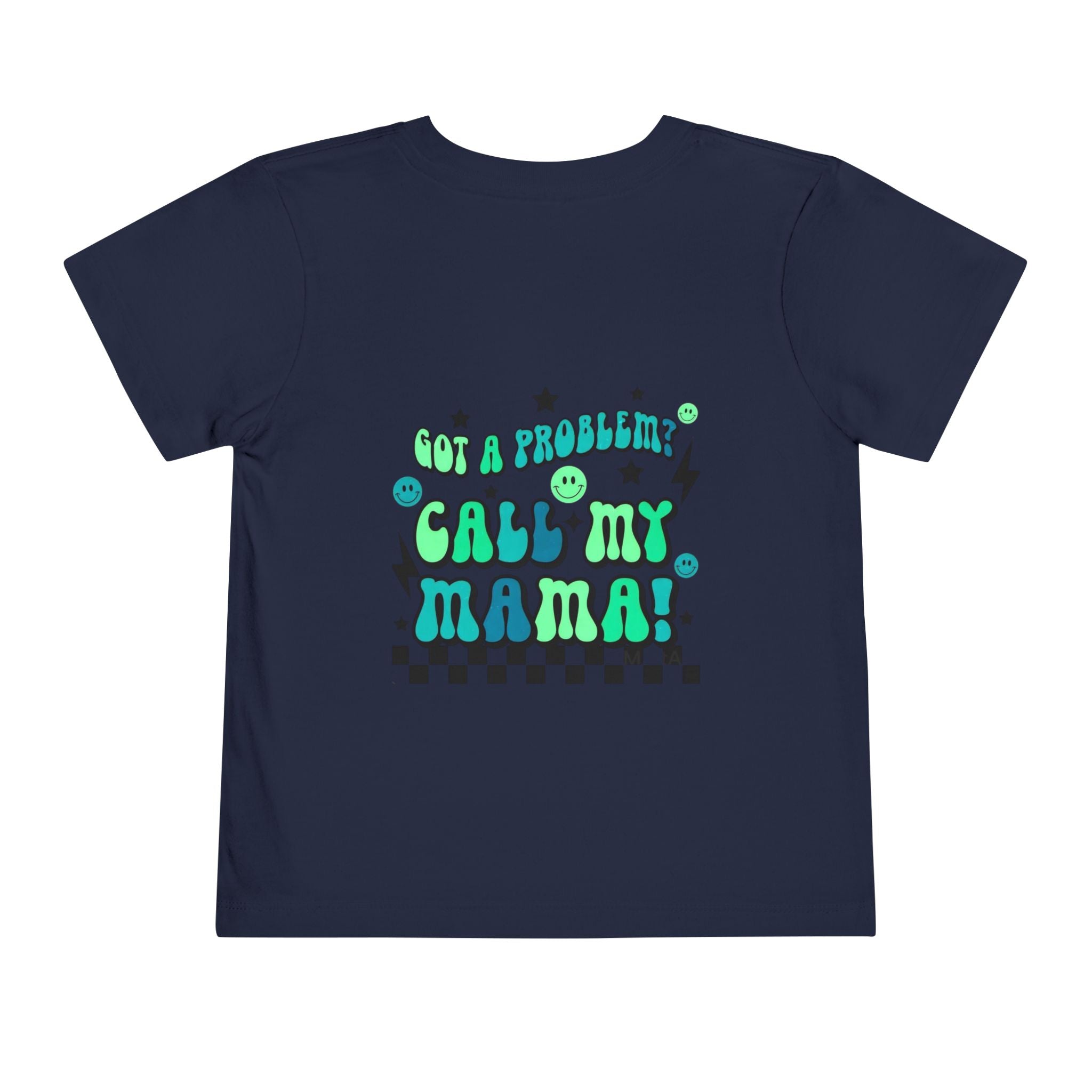 Toddler Tee — "Not A Problem, Call My Mama" Graphic Kids Shirt