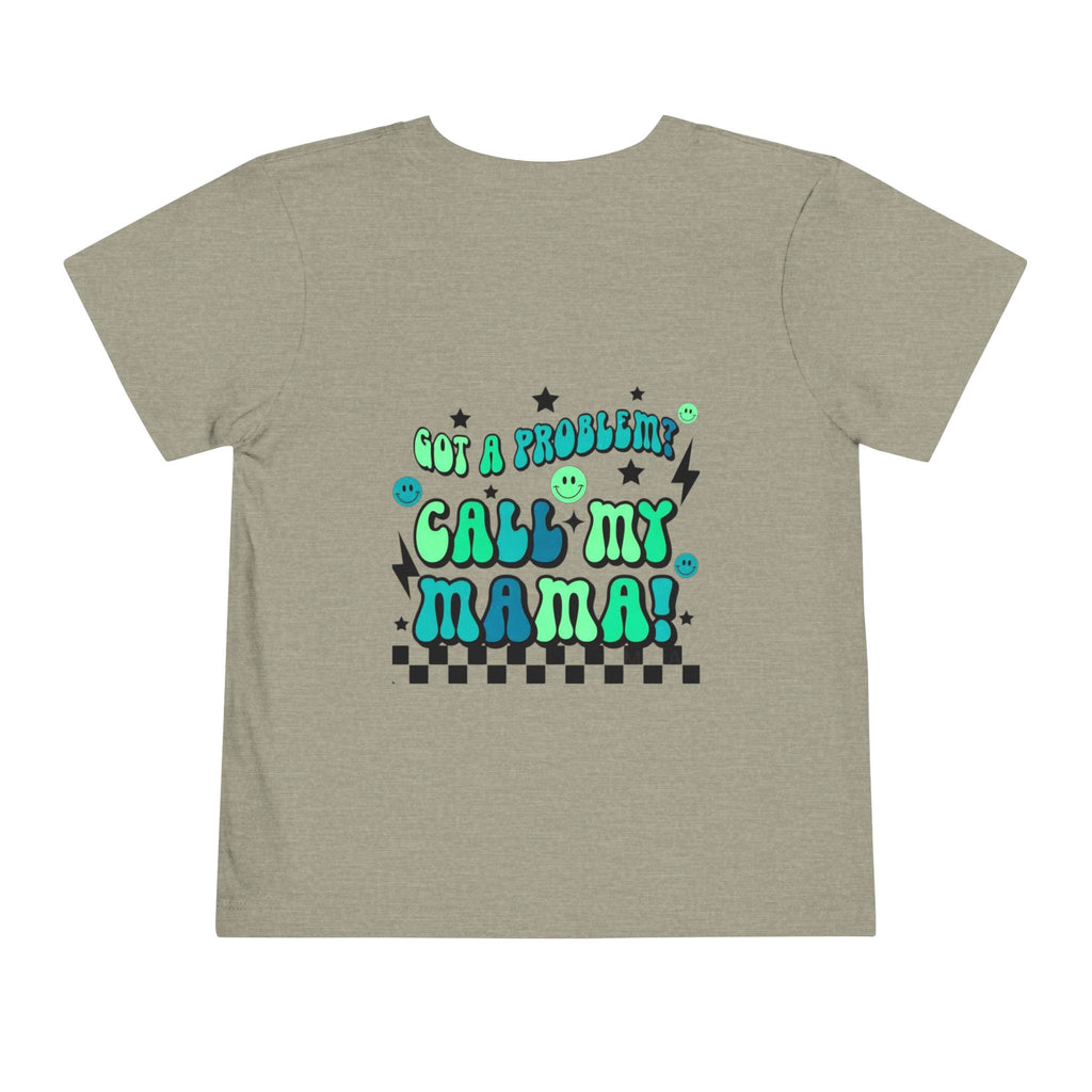Toddler Tee — "Not A Problem, Call My Mama" Graphic Kids Shirt