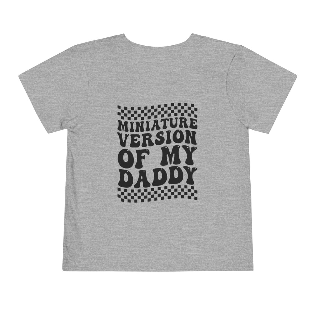 Miniature Version of My Daddy Toddler Tee