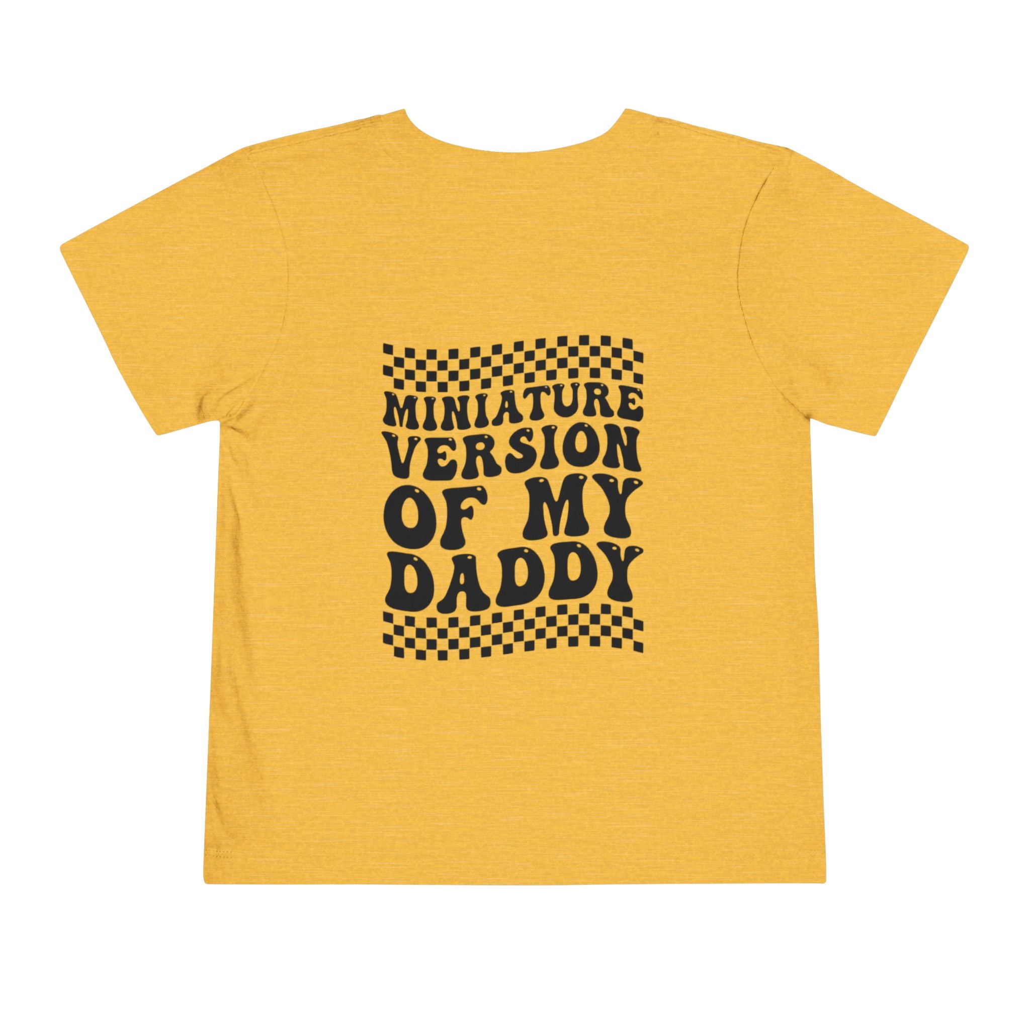 Miniature Version of My Daddy Toddler Tee