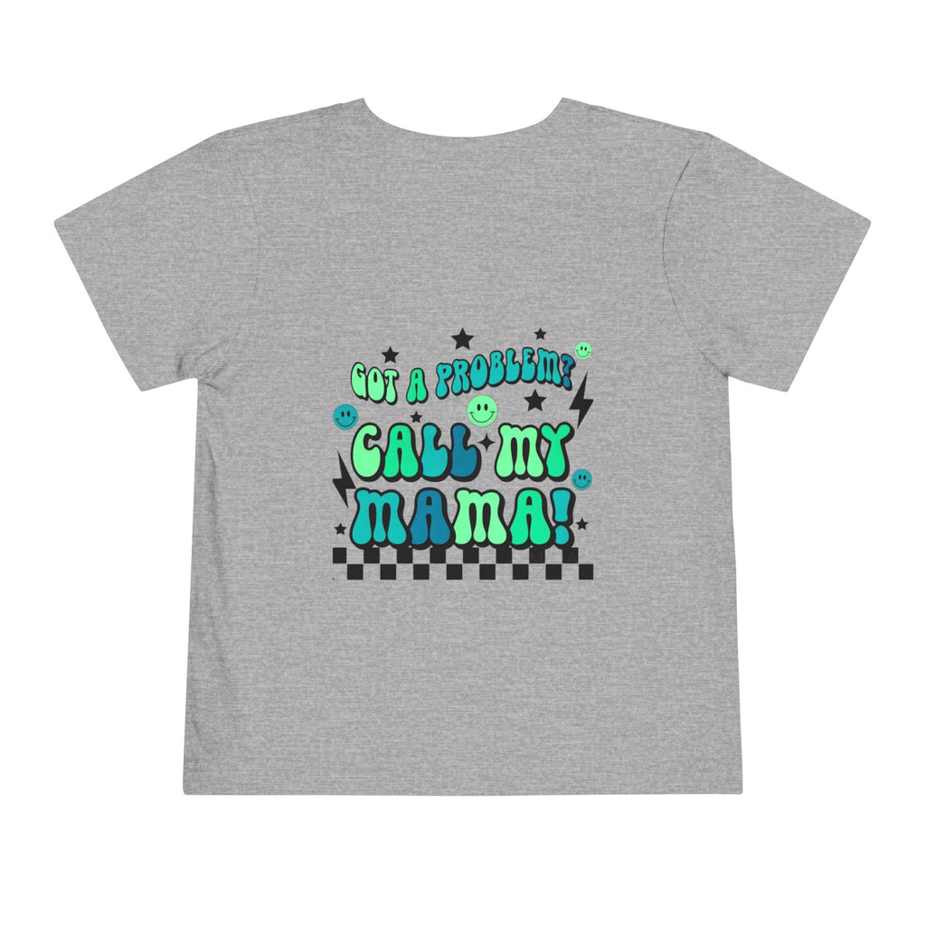 Toddler Tee — "Not A Problem, Call My Mama" Graphic Kids Shirt