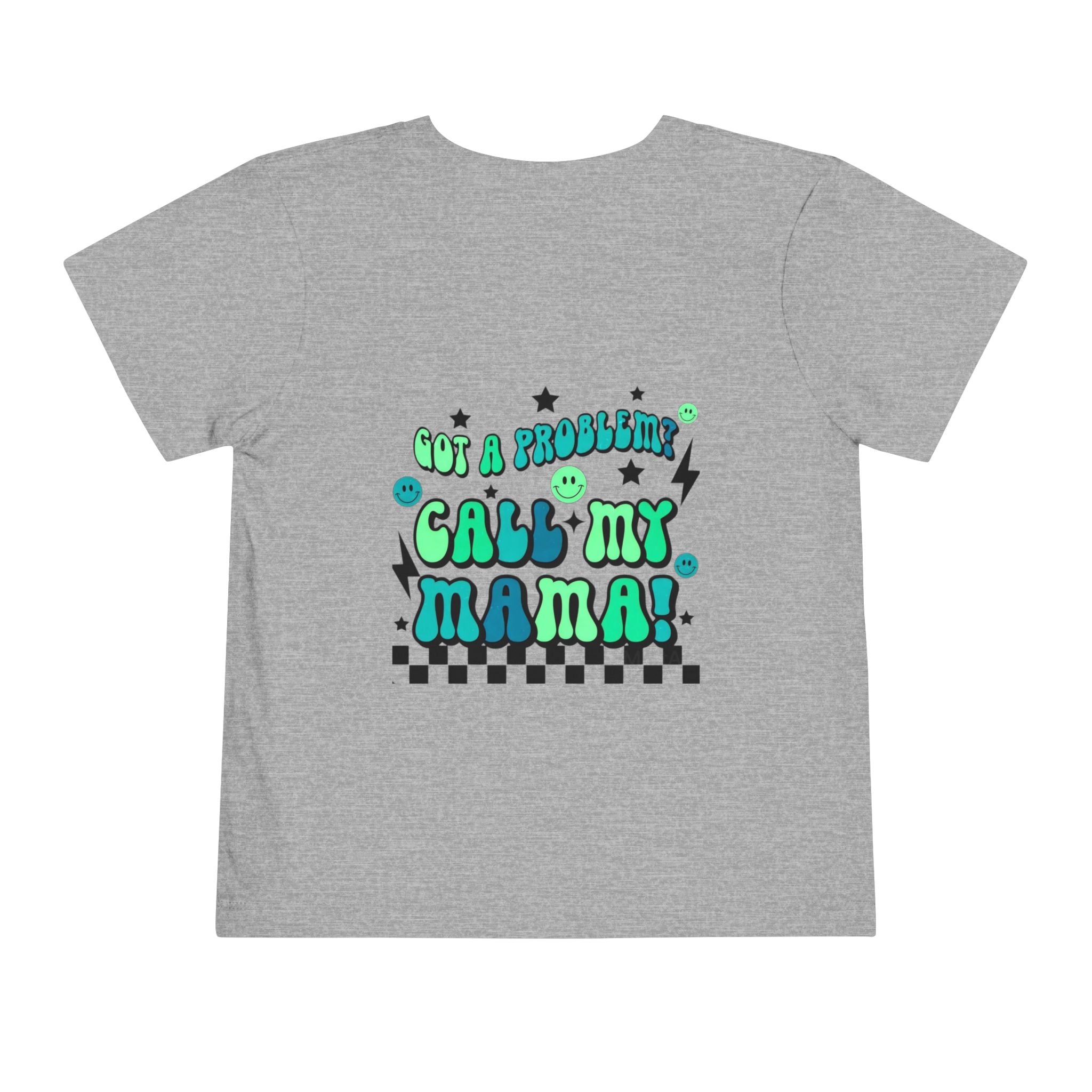 Toddler Tee — "Not A Problem, Call My Mama" Graphic Kids Shirt