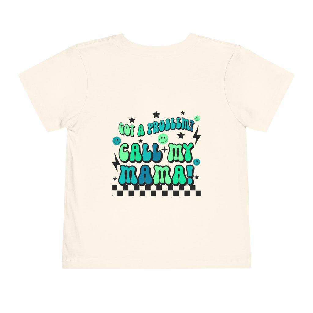 Toddler Tee — "Not A Problem, Call My Mama" Graphic Kids Shirt