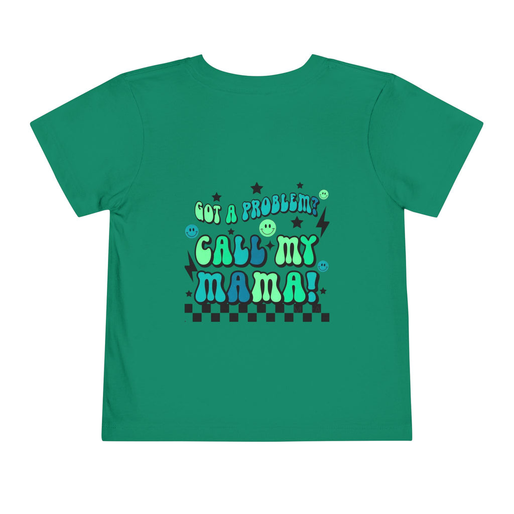 Toddler Tee — "Not A Problem, Call My Mama" Graphic Kids Shirt