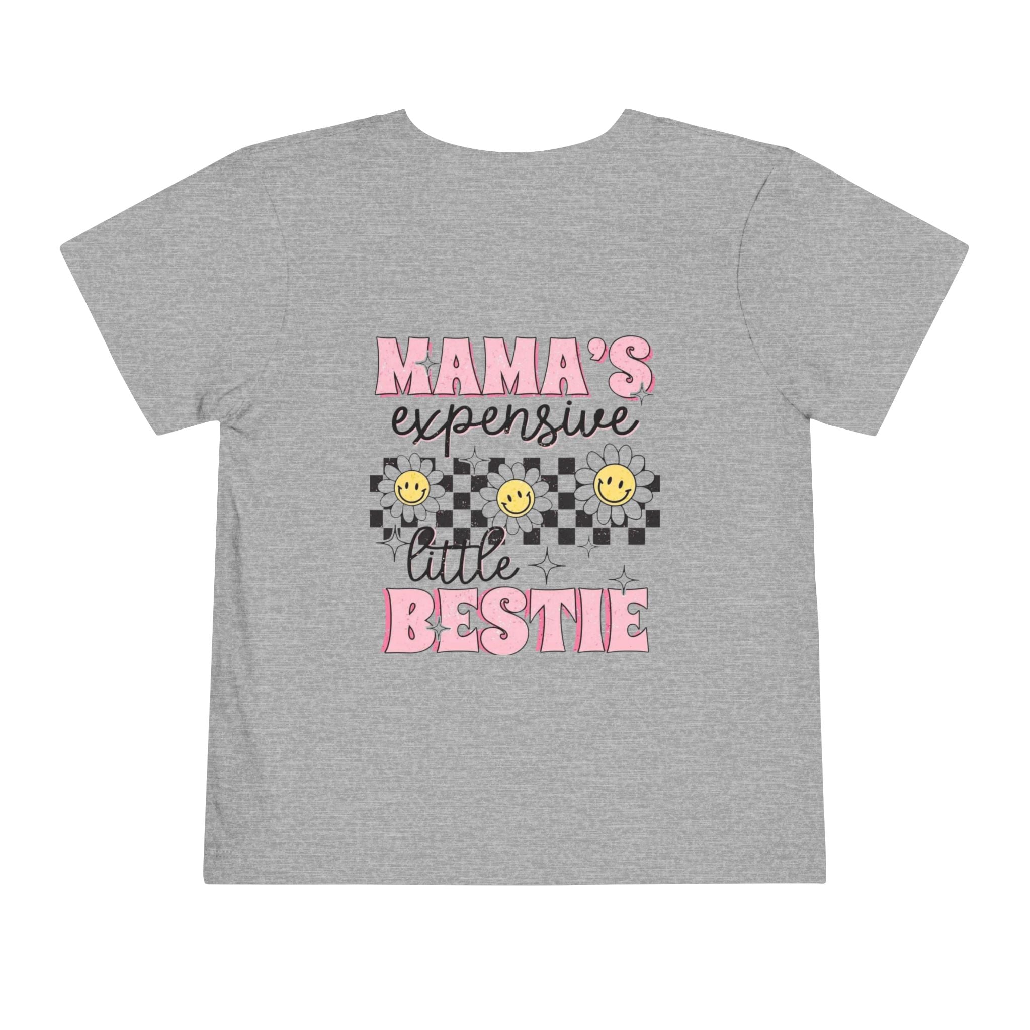 Mama's Expensive Little Bestie Toddler Tee