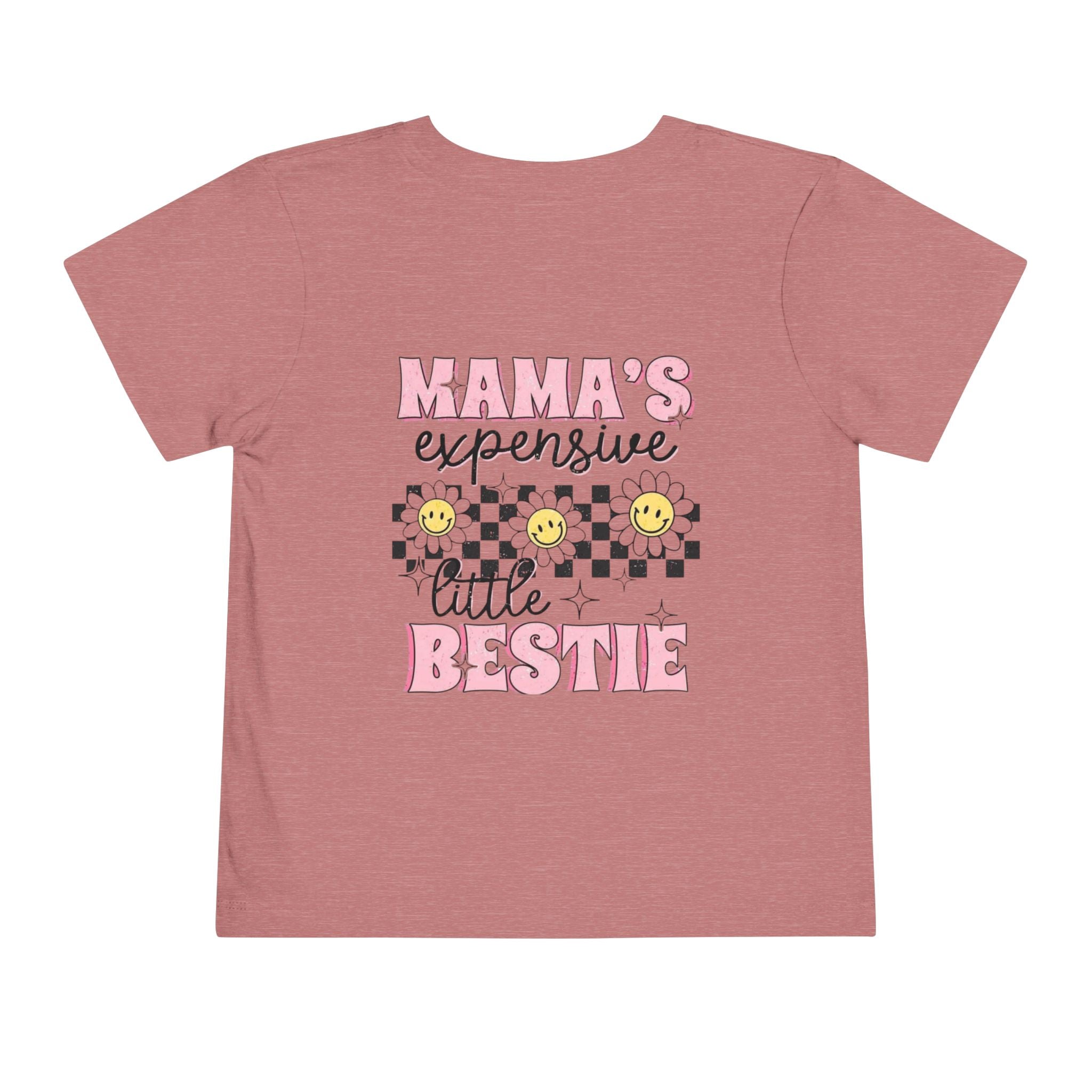 Mama's Expensive Little Bestie Toddler Tee