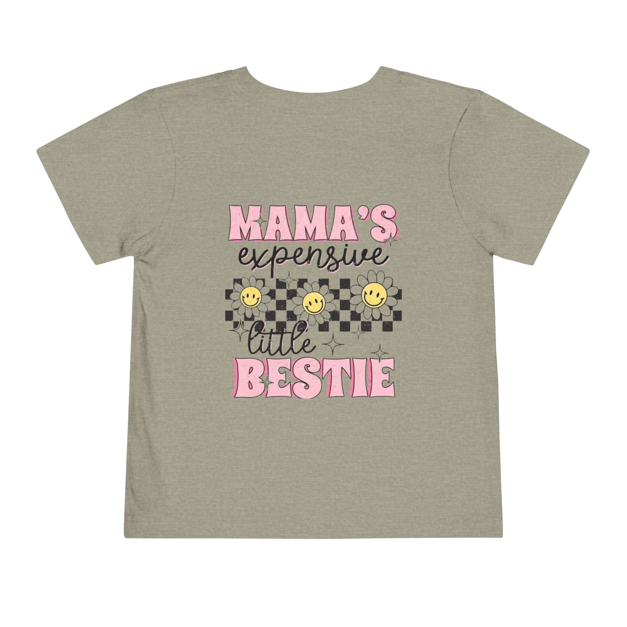 Mama's Expensive Little Bestie Toddler Tee
