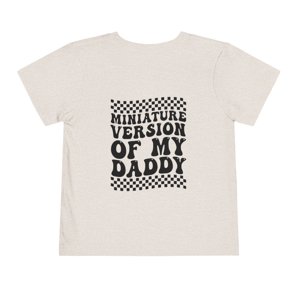 Miniature Version of My Daddy Toddler Tee