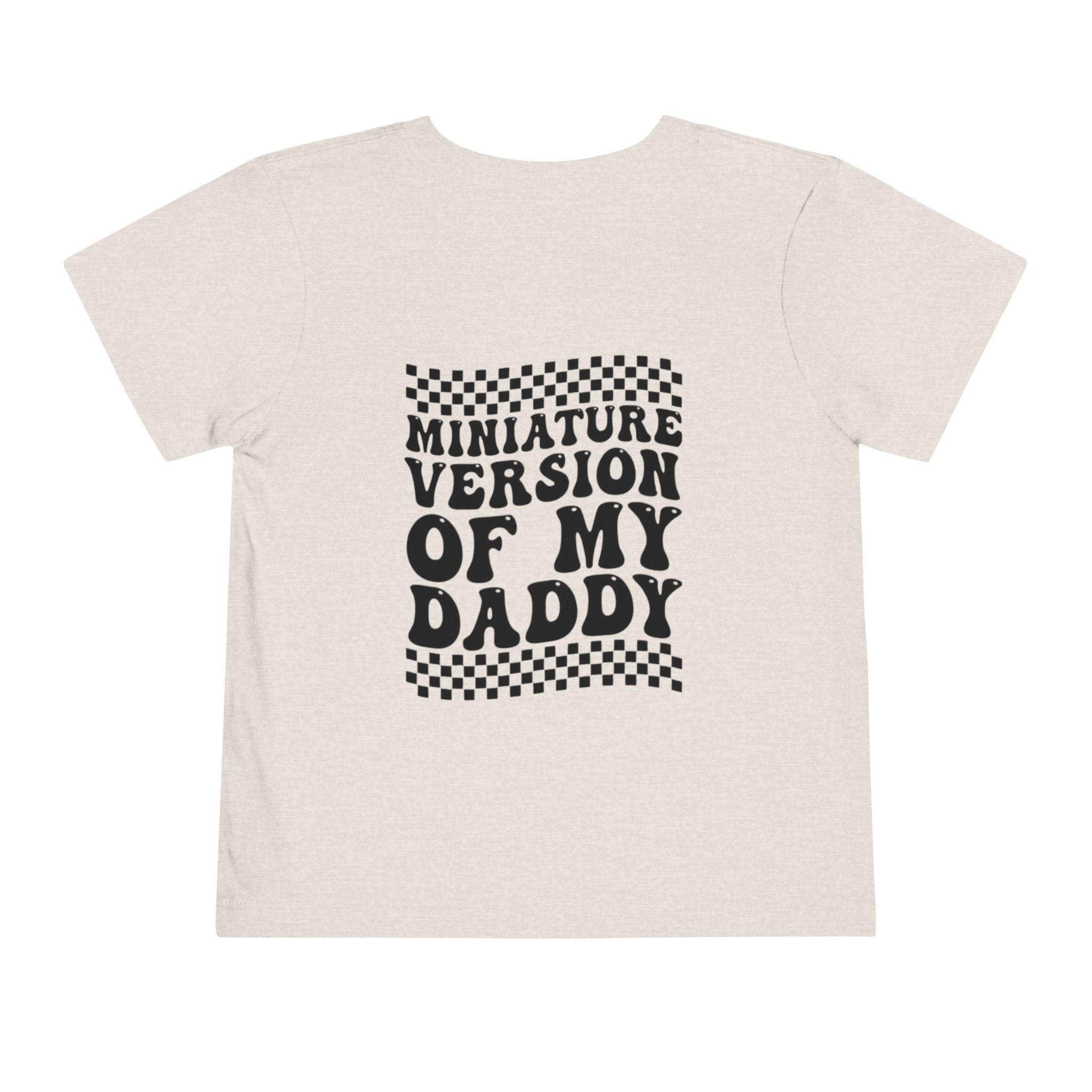 Miniature Version of My Daddy Toddler Tee