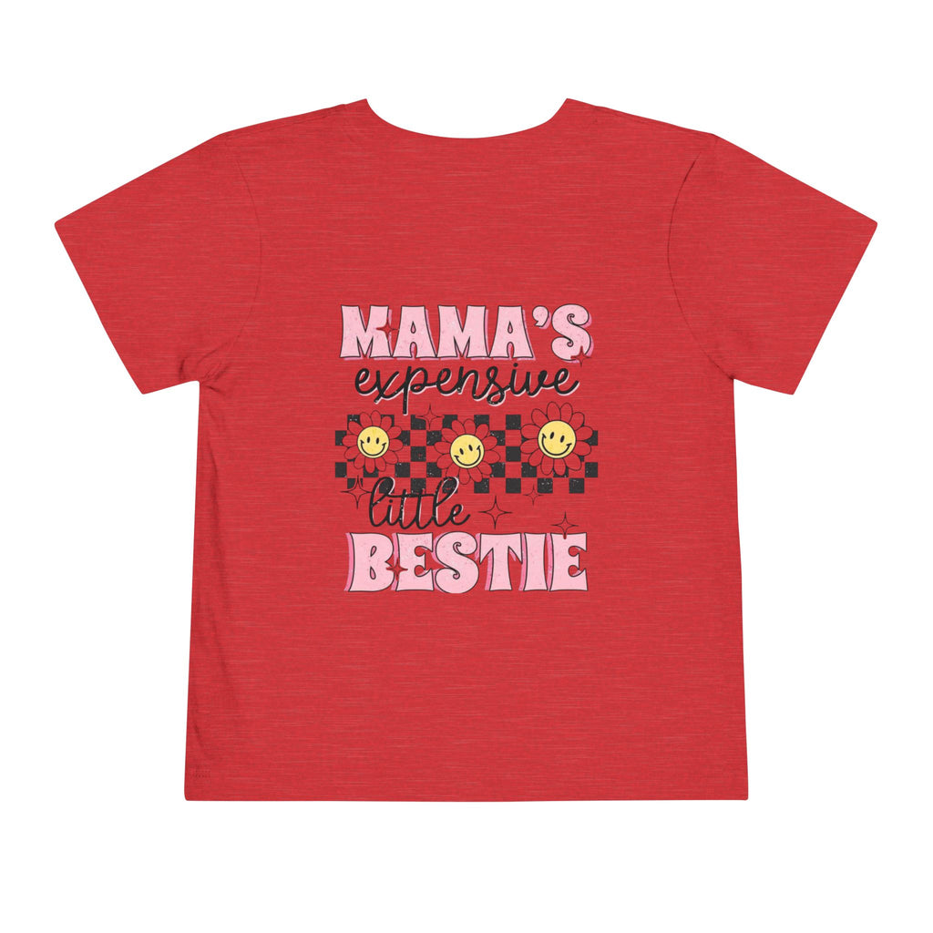 Mama's Expensive Little Bestie Toddler Tee