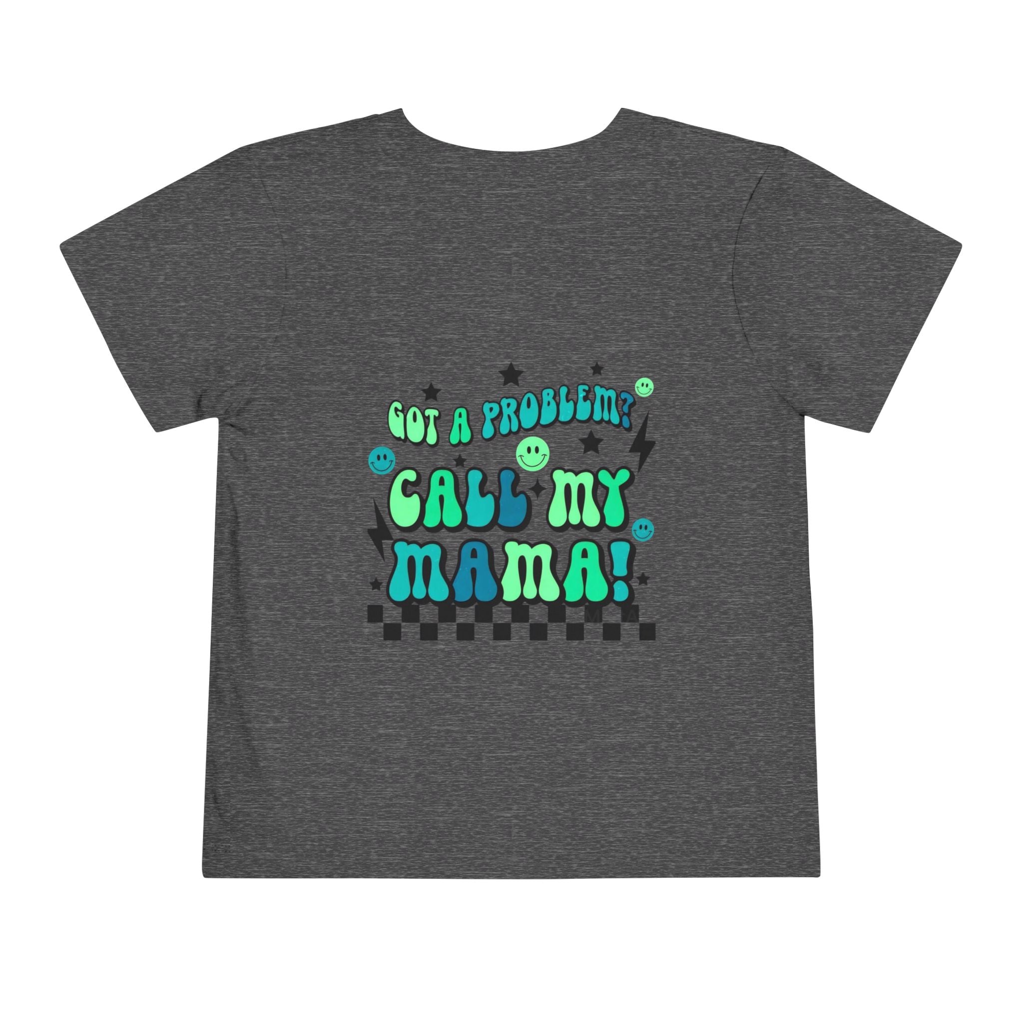 Toddler Tee — "Not A Problem, Call My Mama" Graphic Kids Shirt