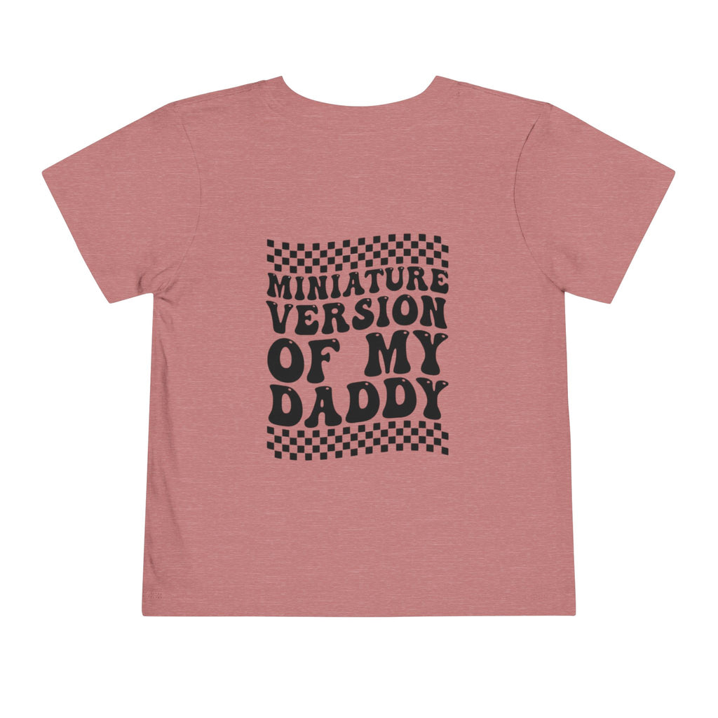Miniature Version of My Daddy Toddler Tee