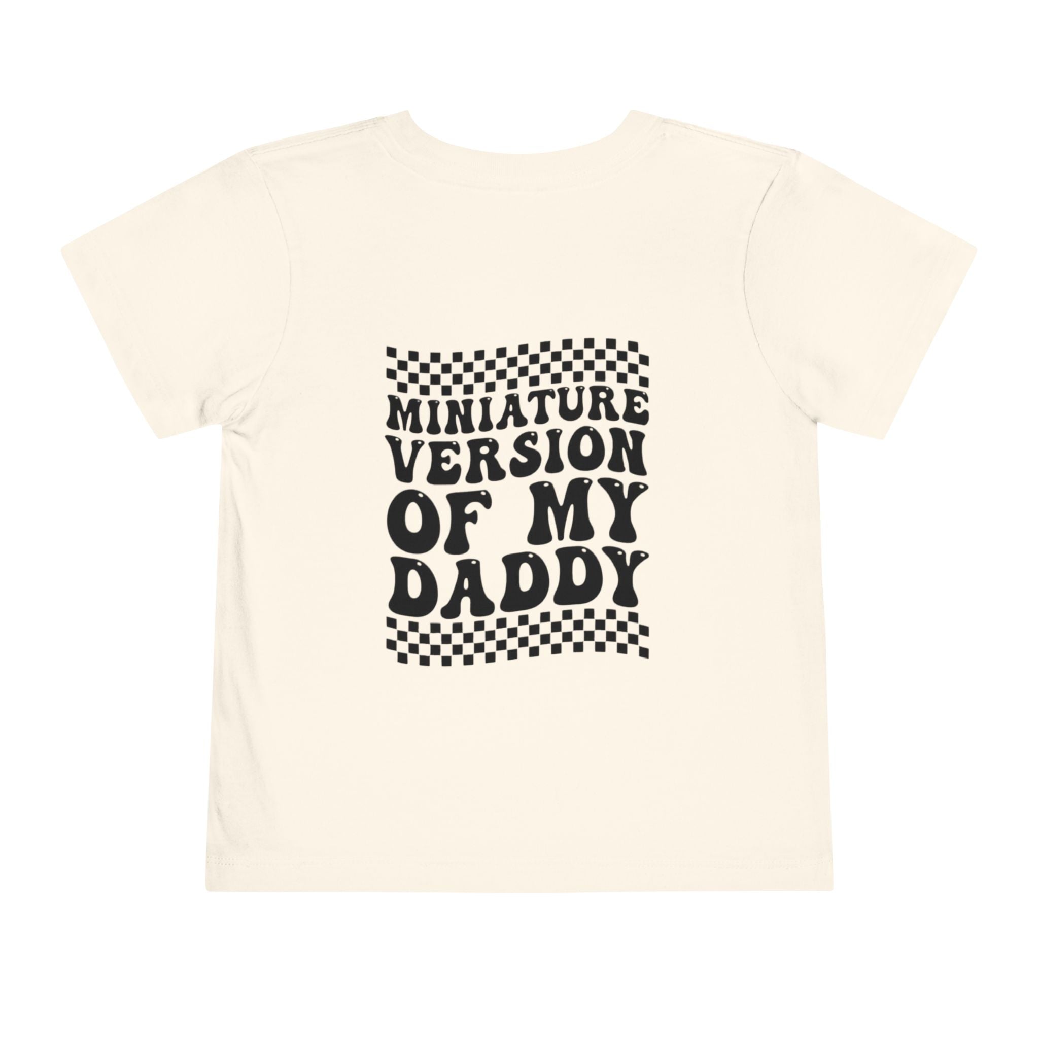 Miniature Version of My Daddy Toddler Tee