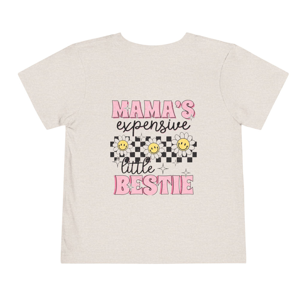 Mama's Expensive Little Bestie Toddler Tee