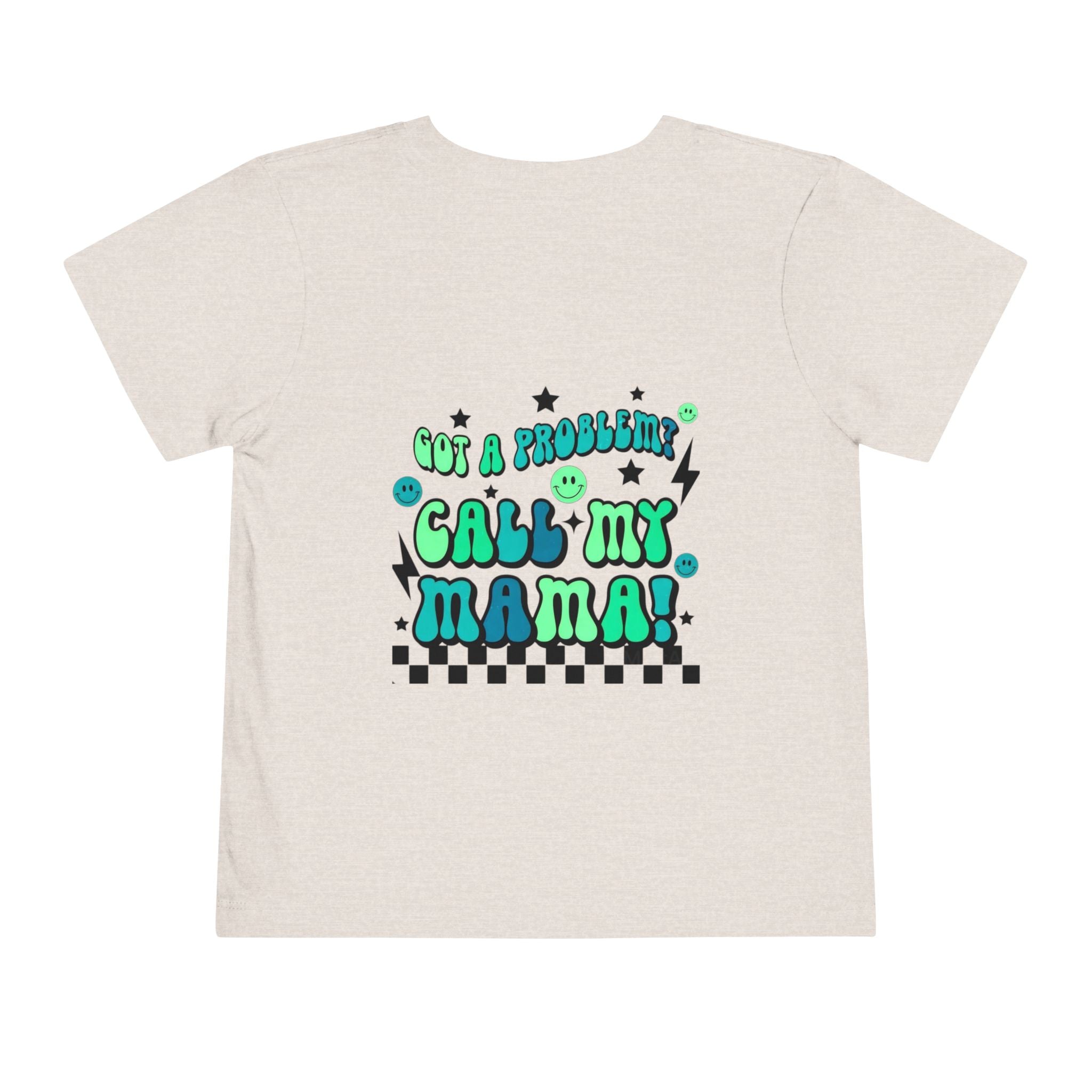 Toddler Tee — "Not A Problem, Call My Mama" Graphic Kids Shirt
