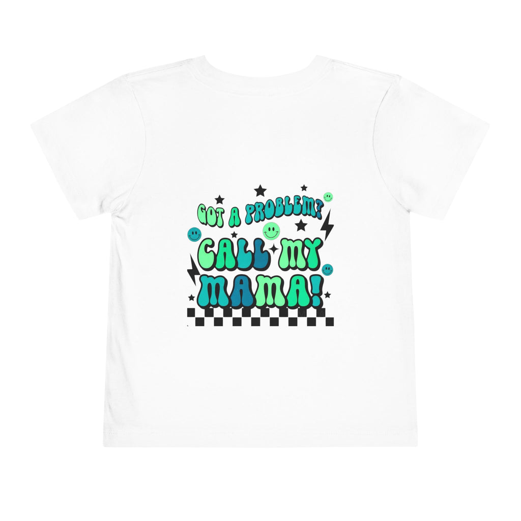 Toddler Tee — "Not A Problem, Call My Mama" Graphic Kids Shirt